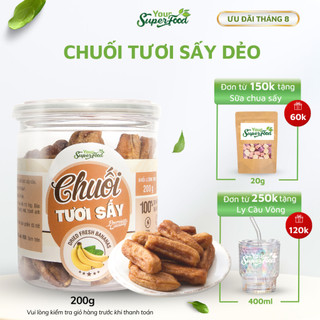 Chuối Tươi Sấy Dẻo Nguyên Trái không đường hộp 200g Your Superfood