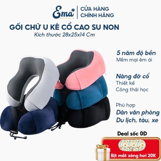 Gối chữ U kê cổ cao su non Ema ruột êm vỏ mềm dành cho dân văn phòng dân lái xe và du lịch đường dài