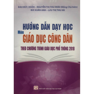 Sách - Hướng dẫn dạy học Môn Giáo dục công dân theo chương trình phổ thông mới 2018