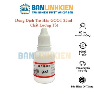 Dung Dịch Trợ Hàn GOOT 25ml Chất Lượng Tốt