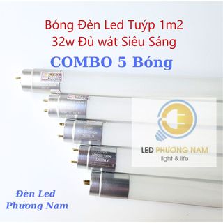 COMBO 5 bóng led tuýp 1m2 32w (Đủ Wát) - Phương Nam