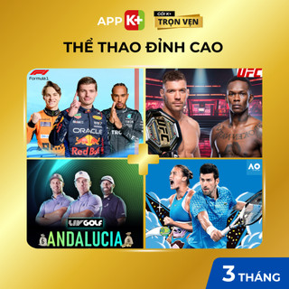 App K+ Gói Trọn Vẹn - Thời hạn 03 tháng - Xem NHA, Golf, Tennis, UFC, F1 & giải trí đỉnh cao