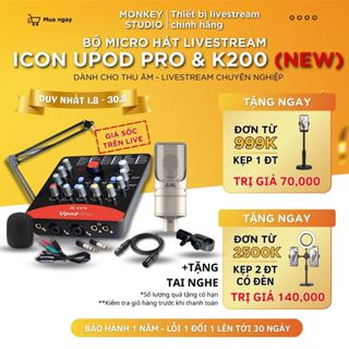 Mic Livestream, Micro thu âm Sound Card ICON UPOD PRO & Mic TAKSTAR K200 Hát Karaoke, MonkeyStudio