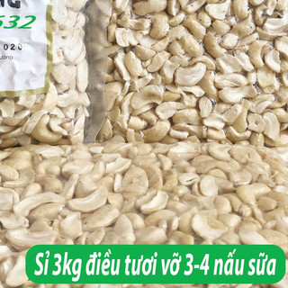 Sỉ 3kg Hạt điều tươi vỡ 3-4 dùng nấu sữa
