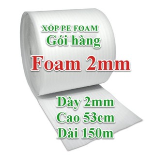 Cuộn Xốp Pe Foam Dày 2mm cao 50cm dài 150m Bọc Gói Hàng