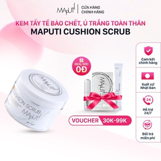 Kem ủ trắng, tẩy tế bào chết toàn thân maputi cushion scrub - tẩy da chết body, mềm mịn, trắng sáng