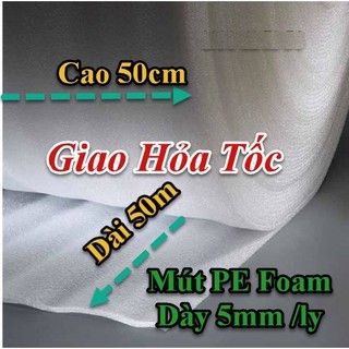  Cuộn Mút PE Foam Dày 5ly mm Khổ Cao 50cm Dài 50m Bọc Gói Hàng 