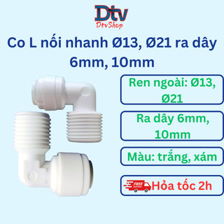 Co L nối nhanh, Co ren ngoài 21 ra dây 10mm hoặc 6mm cho ống nước máy lọc RO, phun sương, bể thủy sinh - DTVSHOP