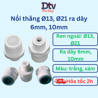 Nối thẳng nhanh ren ngoài 21 ra dây 10mm hoặc 6mm - dtvshop
