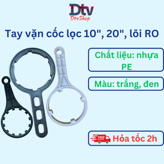 Tay vặn máy lọc nước, tay mở cốc lọc 10inch, 20inch - tay mở màng lọc ro - bộ lọc thô - dtvshop