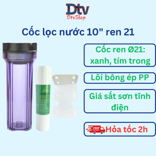 Cốc lọc nước đầu nguồn, cốc máy RO, lọc nước sinh hoạt 10 inch ren 21 - DTVSHOP