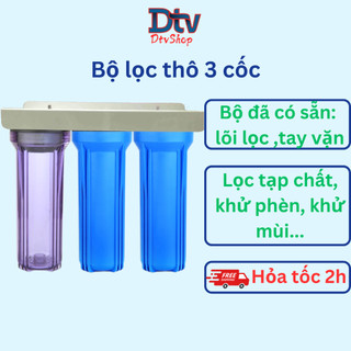 Bộ lọc nước 3 cốc, lọc nước sinh hoạt đầu nguồn 10inch ren 21- dtvshop