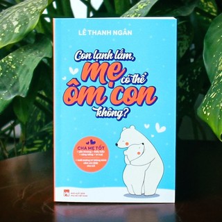 Sách - con lạnh lắm, mẹ có thể ôm con không? - nxb phụ nữ