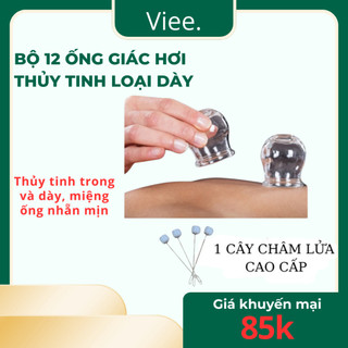 Bộ 12 ống giác hơi thủy tinh loại dày chất lượng cao Viee (Tặng Kèm Cây Mồi Lửa)