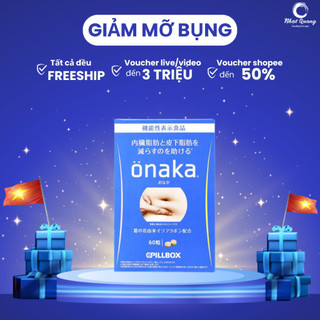 Viên uống giảm mỡ bụng onaka pillbox nhật bản 60 viên date 6 2025