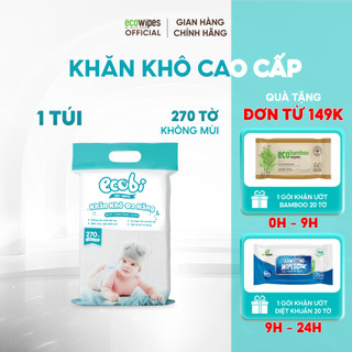 Khăn vải khô đa năng cao cấp an toàn cho bé Ecobi túi 270 tờ 345g mềm mịn dai thấm hút tốt