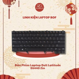 Bàn phím laptop dell latitude e6440 zin cao cấp bảo hành 9 tháng