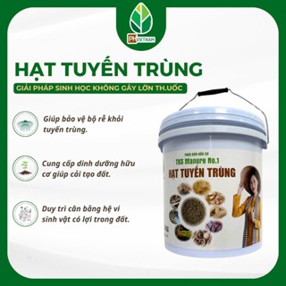  Hạt Tuyến trùng Xô 10kg - PH Việt Nam - dạng Sinh Học - Phân bón Hữu Cơ - Triệt Để U Rễ  Giá bán đã bao gồm 5% VAT  