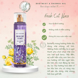 Xịt thơm toàn thân Bath And Body Works 236ML chuẩn hàng Mỹ Auth-Xịt Thơm Toàn Thân Fresh Cut Lilac Hương hoa