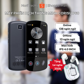 Máy phiên dịch thông minh Corisu AI P60 thông dịch giọng nói trực tiếp 2 chiều không kết nối mạng, màn hình lớn, BH 12T