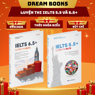Sách Luyện Thi IELTS 5.5+ và 6.5+, Tổng Hợp 12 Chủ Đề Với 4 Kỹ Năng Kèm Video Bài Giảng