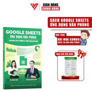 Sách Google Sheets Ứng Dụng Văn Phòng ĐÀO TẠO TIN HỌC Tạo Báo Cáo Tự Động Và Trực Quan Hóa Dữ Liệu Kèm Khoá Học Online