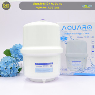  Bình áp máy lọc nước RO AQUARO 4G  10L  Bao gồm van xả áp van bảo vệ cho tất cả máy lọc nước 