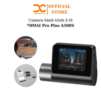 Camera hành trình ô tô 70MAI Pro Plus A500S bản quốc tế tích hợp sẵn GPS Bảo hành 6 tháng