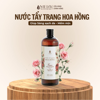 Nước Tẩy Trang Hoa Hồng MELA  An Toàn Cho Da Dầu Mụn Làm Sạch Sâu Thoáng Lỗ Chân Lông 500ml - ML15