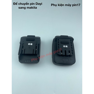 Đế chuyển máy makita sang pin dayi và máy dayi sang pin makita