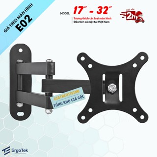 Giá treo màn hình máy tính ErgoTek E02 17 - 19 - 24 - 27 - 32 inch - Giá treo tivi gắn tường xoay [ Cao Cấp Hơn CP102 ]