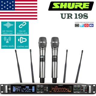 Micro Không Dây Shure UR19S, Bắt Sóng UHF Xa Lên Tới 200m, 4 Anten, Pin khủng, Lọc Âm-Chống Hú Rít, Giọng Hát Trong Trẻo