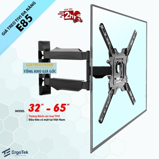 Giá Treo Tivi Đa Năng ErgoTek E85 32 - 65 Inch / Khung Treo Tv Xoay Góc Linh Hoạt [ Cao Cấp Hơn NB P4 ]