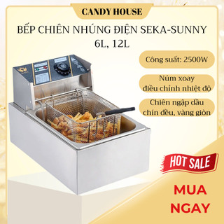 Bếp chiên nhúng điện Seka-Sunny 6L, 12L inox cao cấp, chiên ngập dầu bảo hành 12 tháng