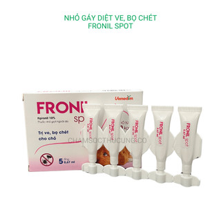 Ống Nhỏ Gáy Fronil Spot Diệt Ve Rận. Bọ Chét Cho Chó