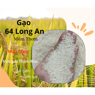 Gạo 64 long an - gạo thơm dẻo - gạo ngon mềm cơm 5kg