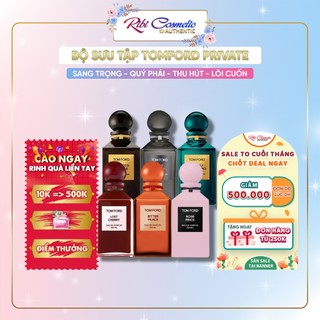Nước Hoa Tomford Được Ưa Chuộng Lost Cherry, Rose Prick, Oud Wood Ribicosmetics