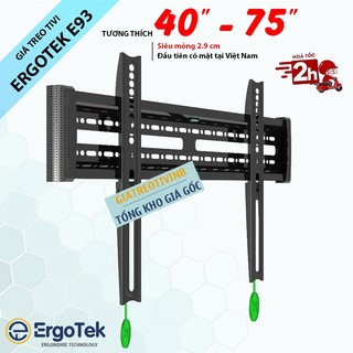 Giá Treo Tivi Siêu Mỏng 2.9 cm ErgoTek E93 40 - 75 Inch - Khung Kệ Treo Tivi Sát Tường Cố Định [ Rẻ Hơn NB C3F ]