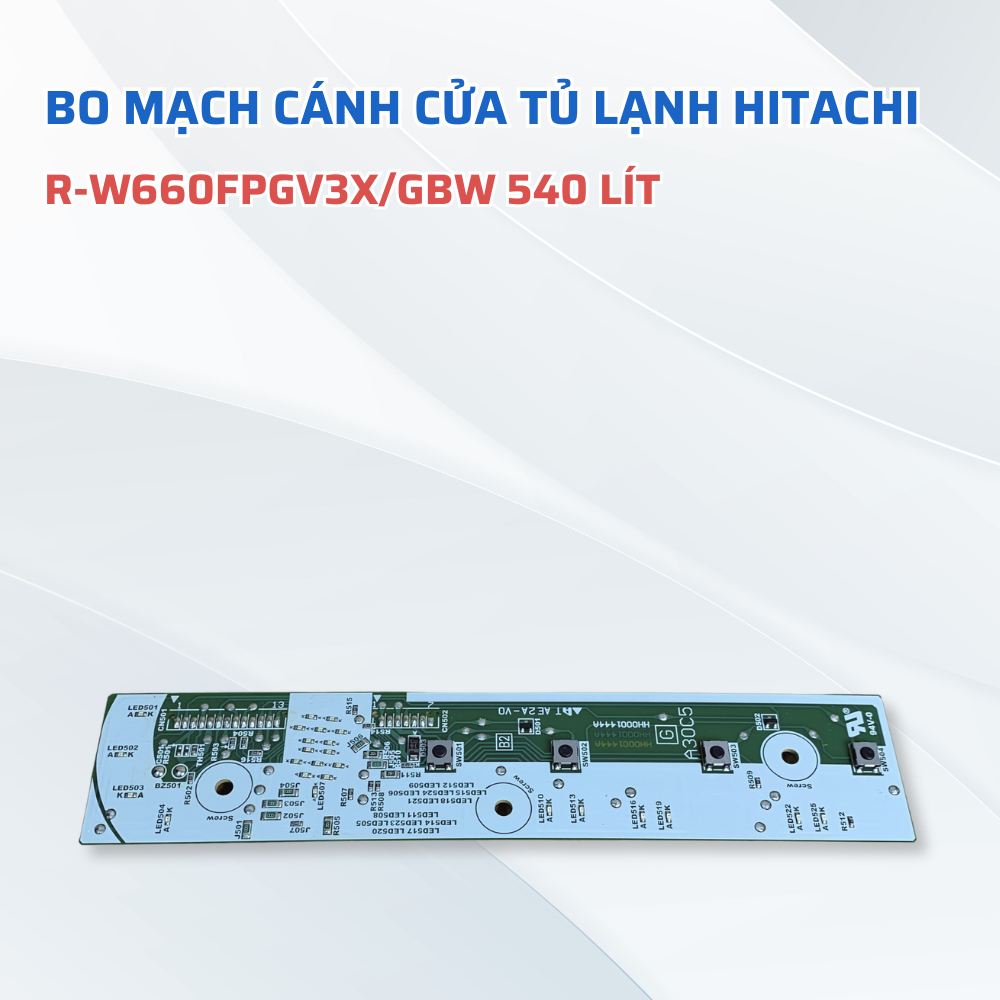 Bo Mạch Cánh Cửa Tủ Lạnh HITACHI 540 Lít Model R-W660FPGV3X, Board Mạch Tủ Lạnh Hitachi Chuẩn Theo M