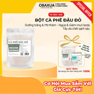 Bột Cà Phê Đậu Đỏ OBAXUA - Bột Ủ Dưỡng Trắng Tẩy Tế Bào Chết Giúp Dưỡng Trắng Da Toàn Thân, Giảm Mụn Mờ Thâm