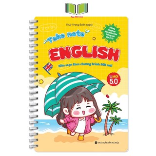 Sách Take Note English (hệ thống kiến thức Tiếng Anh từ lớp 3 - 12 Phiên Bản Mới 5.0)