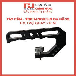 TAY CẦM TOPHANDHELD - HỖ TRỢ QUAY PHIM