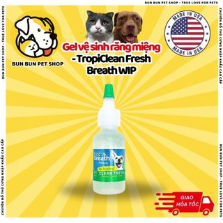 14.8ml Gel vệ sinh răng miệng đánh bay mảng BÁM CAO RĂNG MÙI HÔI MIỆNG CHO CHÓ, MÈO - TropiClean Fresh Breath WIP