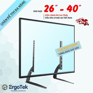 Chân đế tivi để bàn đa năng lắp đặt mọi hãng tivi 26 - 40 inch ErgoTek E601 - Chân tivi đặt bàn tivi [cao cấp hơn TV01]