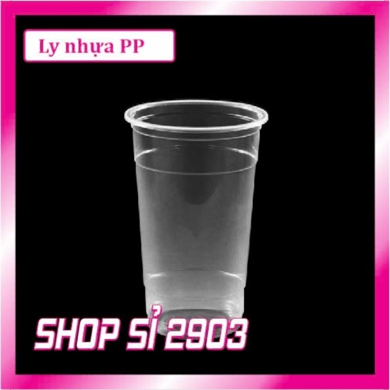 (Combo 500 cái ) Ly nhựa PP 650 /500 PP /360 PP