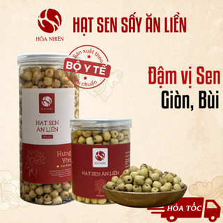 Hạt Sen sấy giòn ăn liền - Sen giòn, bùi  Hòa Nhiên