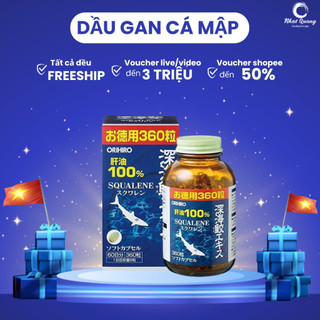 Dầu gan cá mập Orihiro Squalene 360 và 390 viên (Hàng nội địa Nhật Bản)
