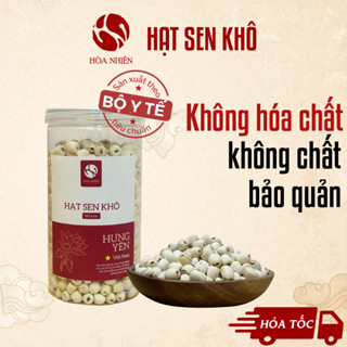 Hạt Sen sấy khô - Sen Hưng Yên loại #1 - Hòa Nhiên