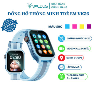 Đồng hồ thông minh trẻ em Valdus VK36 kid 4G watch video call định vị chống nước bảo hành 1 năm