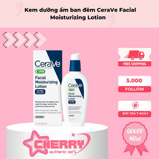 Kem dưỡng ẩm ban đêm CeraVe Facial Moisturizing Lotion PM (60ml/89ml)